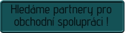 Hledáme partnery pro  obchodní spolupráci !